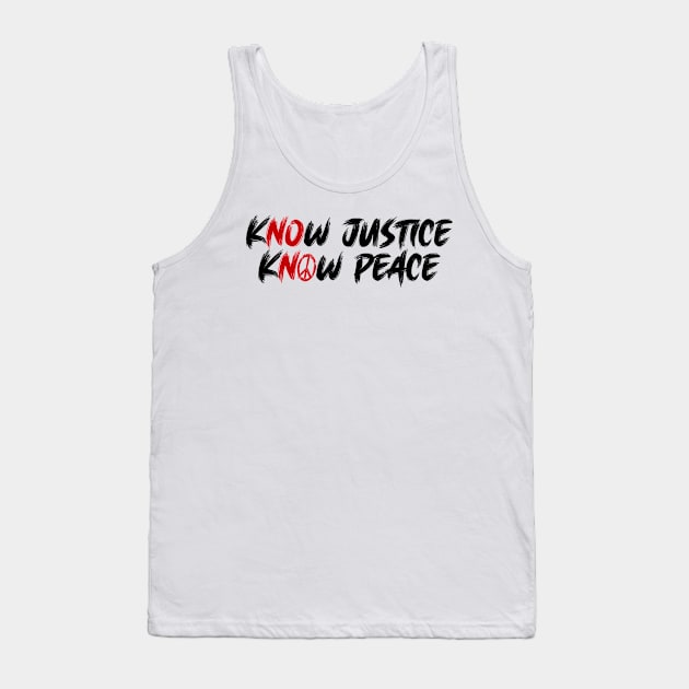 BLM Know Justice Know Peace Tank Top by Just Kidding Co.